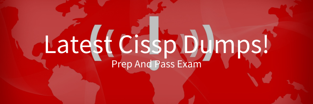 Latest Cissp Dumps